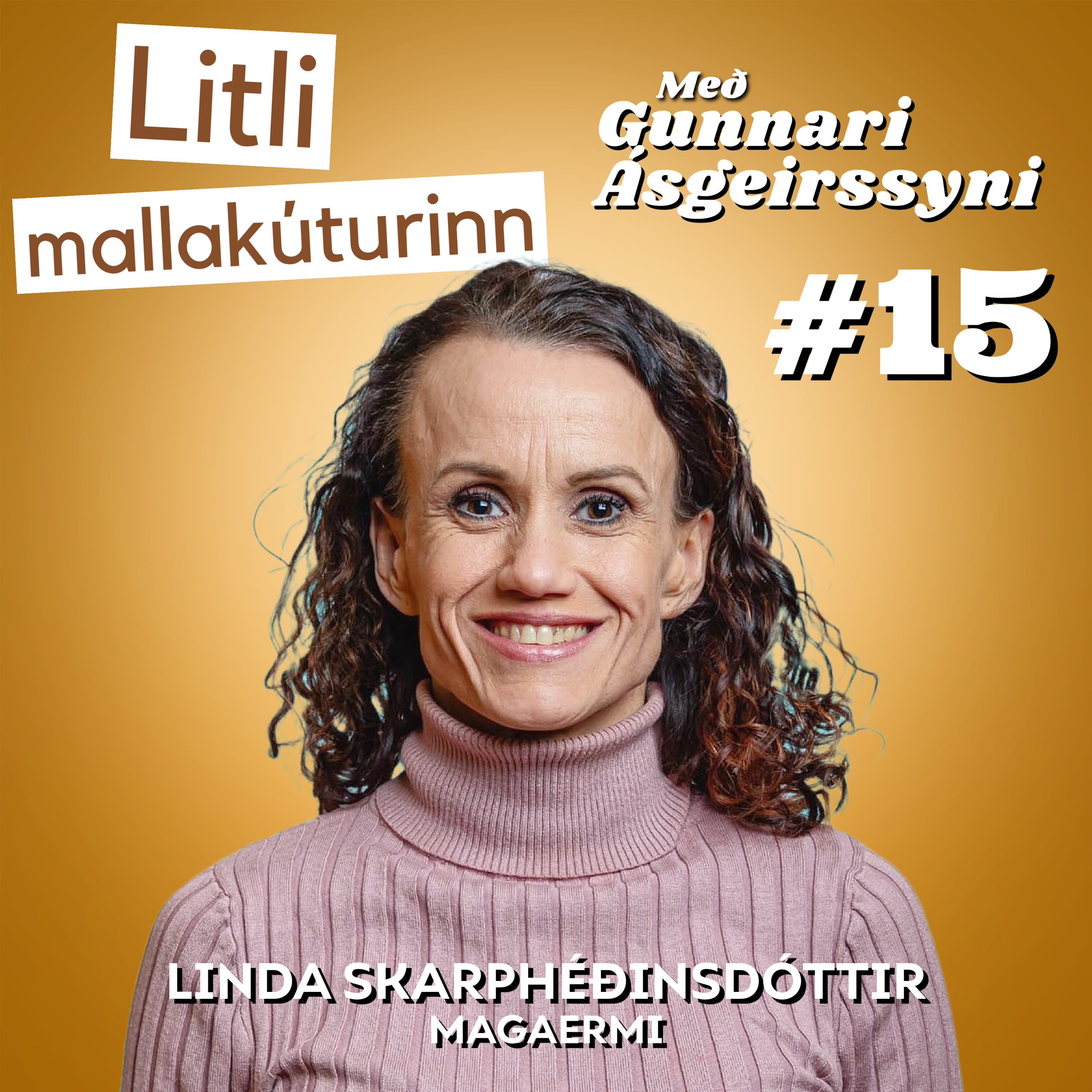 #15 Linda Skarphéðinsdóttir - Magaermi - "Já, þú fórst bara í aðgerð, þú ert ógeðslega löt."