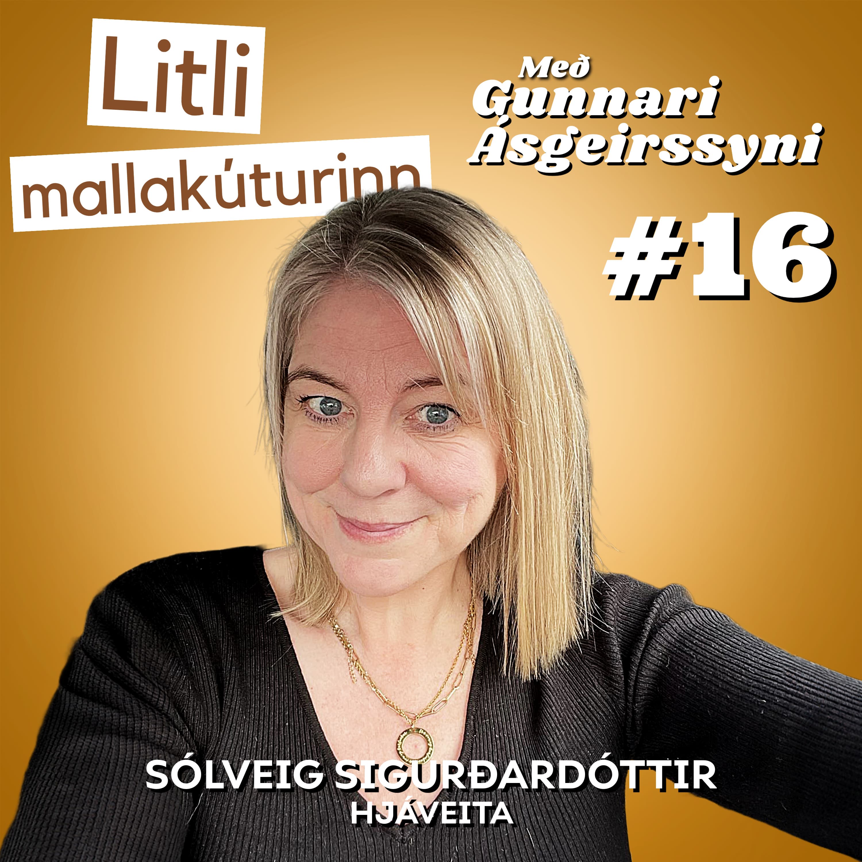 #16 Sólveig Sigurðardóttir - Hjáveita - "Þetta var sjokk þegar mér var sagt að þetta væri eini kosturinn fyrir mig"