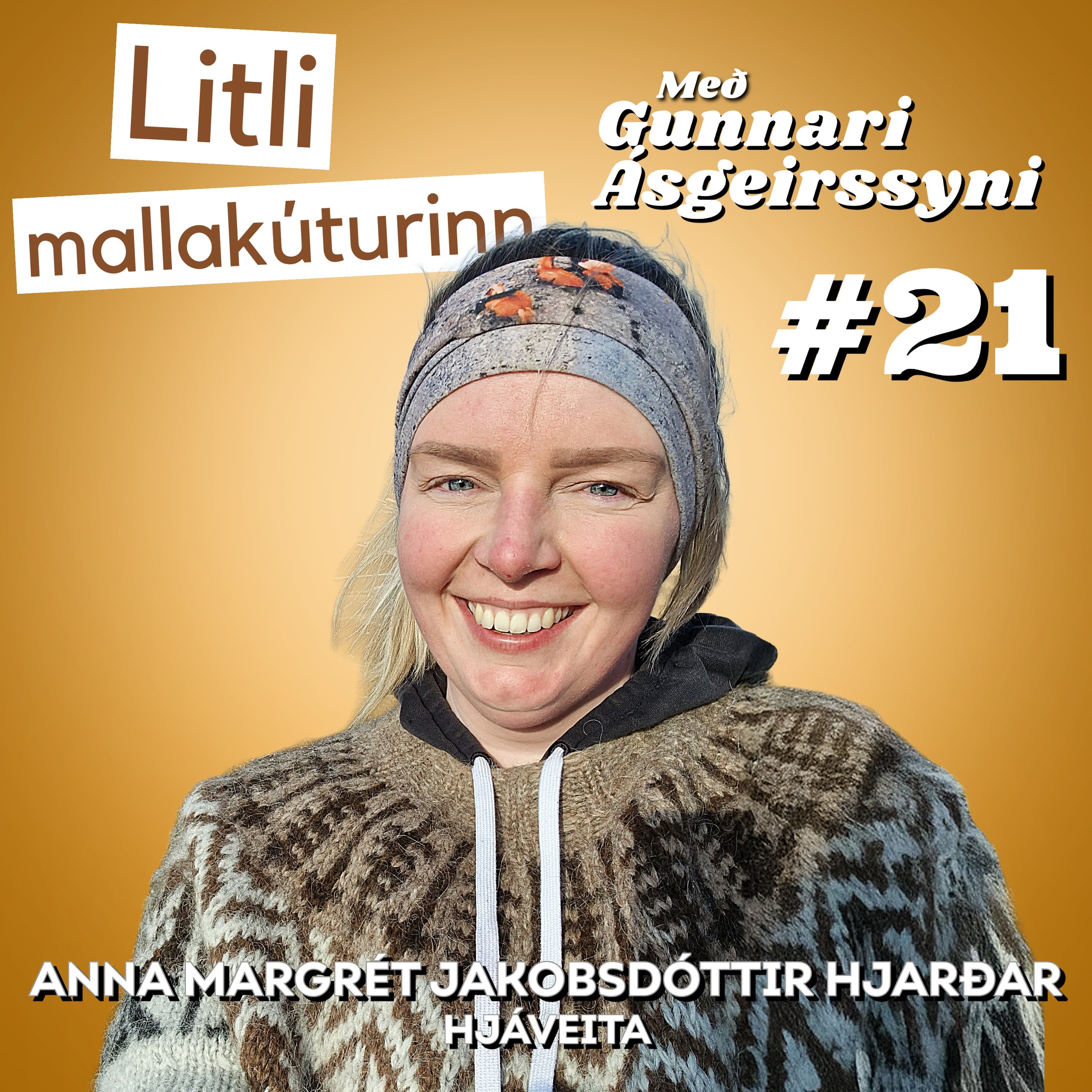#21 - Anna Margrét Jakobsdóttir Hjarðar - Fyrsti hluti - Hjáveita "Já, og er það þess vegna sem þú ert að troða svona ofan í þig?"